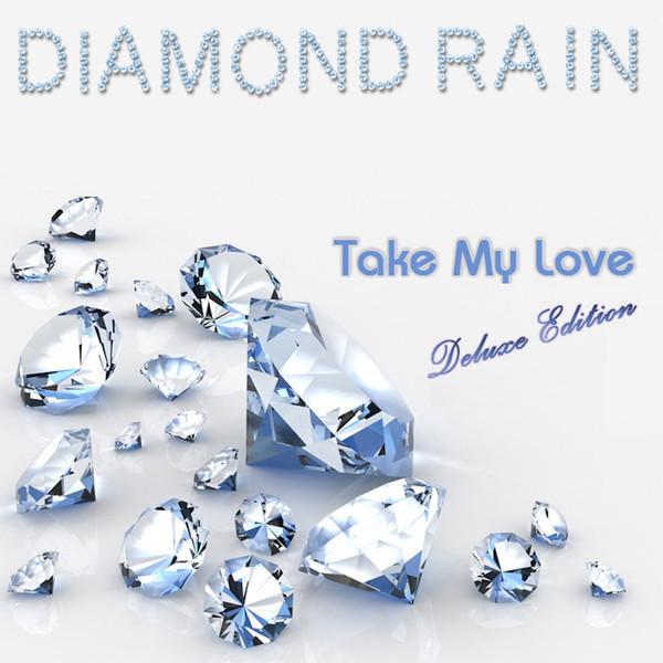 Diamond Rain - Take My Love (2015)